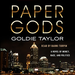 Icon image Paper Gods: A Novel of Money, Race, and Politics