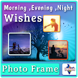 Good Morning Evening Photo Frames Wishes Greetings icon