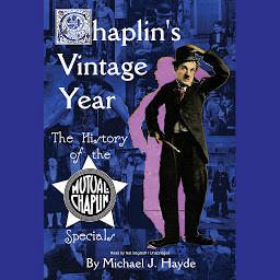 Obraz ikony: Chaplin’s Vintage Year: The History of the Mutual-Chaplin Specials