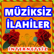 MÜZİKSİZ  İLAHİLER  -  İNTERNETSİZ DİNLE
