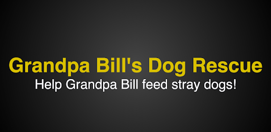 Grandpa Bill's Dog Rescue