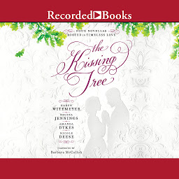 Icon image The Kissing Tree: Four Novellas Rooted in Timeless Love