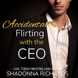 Obraz ikony: Accidentally Flirting with the CEO (Billionaire Romance): A Grumpy-Sunshine Office Romance