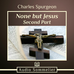 Image de l'icône None But Jesus - Part 2: Part 2