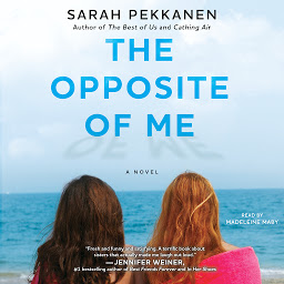 Imagen de ícono de The Opposite of Me: A Novel