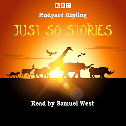 Picha ya aikoni ya Just So Stories: Samuel West reads a selection of Just So Stories