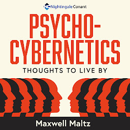 Icon image Psycho-Cybernetics: Thoughts to Live By