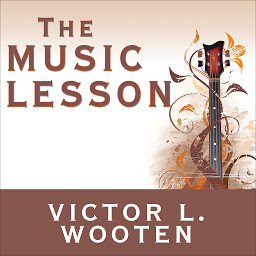Icon image The Music Lesson: A Spiritual Search for Growth Through Music