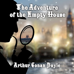 Icon image The Adventure of the Empty House: The Return of Sherlock Holmes