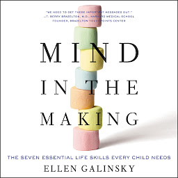 Icon image Mind in the Making: The Seven Essential Life Skills Every Child Needs