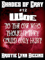 Icon image #12 Shades of Gray: Woe To The One Who Thought They Could Only Hurt