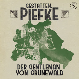 Obraz ikony: Gestatten, Piefke, Folge 5: Der Gentleman vom Grunewald