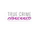 True Crime Obsessed