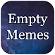Empty Memes - Androidアプリ