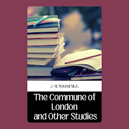 Obraz ikony: THE COMMUNE OF LONDON AND OTHER STUDIES: Demanding Books on Fiction : Short Stories (single author): THE COMMUNE OF LONDON AND OTHER STUDIES
