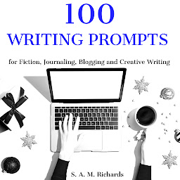 Icon image 100 Writing Prompts for Fiction, Journaling, Blogging, and Creative Writing