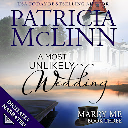 Icon image A Most Unlikely Wedding (Marry Me small town contemporary romance series, Book 3)