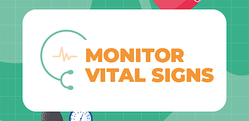 Monitor Vital Signs