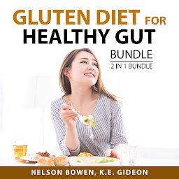 Obraz ikony: Gluten Diet for Healthy Gut Bundle, 2 in 1 Bundle: Love Your Gut and Gut