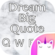 Dream Big Quote Keyboard Theme for Girls