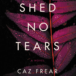 Icon image Shed No Tears: A Novel