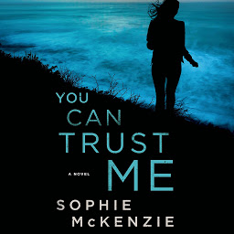 Icon image You Can Trust Me: A Novel