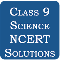 Class 9 Science NCERT Solutions