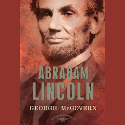 Icon image Abraham Lincoln: The American Presidents Series: The 16th President, 1861-1865