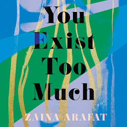 Icon image You Exist Too Much: A Novel