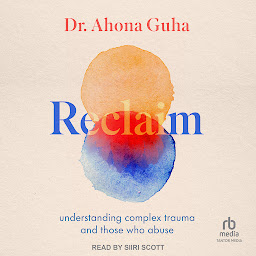 Icoonafbeelding voor Reclaim: understanding complex trauma and those who abuse
