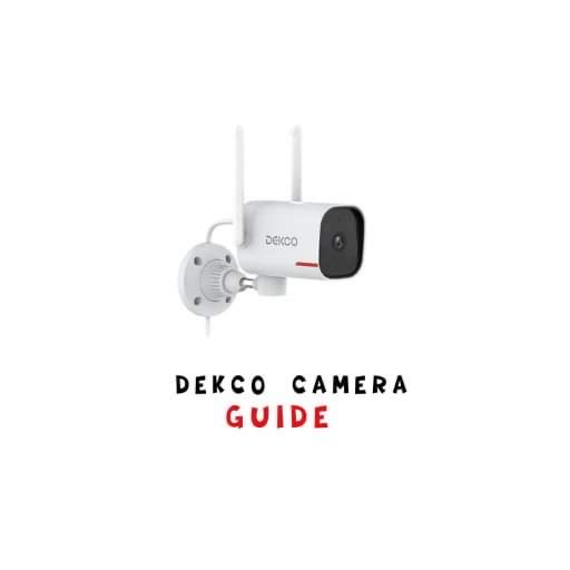 DEKCO Camera Guide
