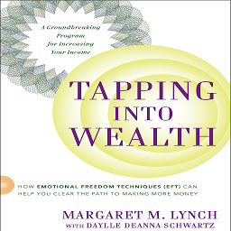 Imagen de icono Tapping Into Wealth: How Emotional Freedom Technique (EFT) Can Help You Clear the Path to Making More Money