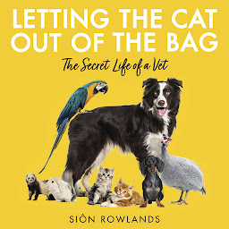 Icon image Letting the Cat Out of the Bag: The Secret Life of a Vet