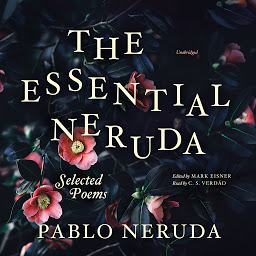Icon image The Essential Neruda: Selected Poems