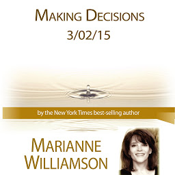 Icon image Making Decisions with Marianne Williamson