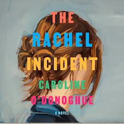 Icon image The Rachel Incident: A novel