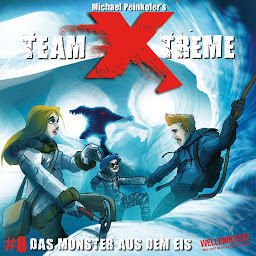 Obraz ikony: Team X-Treme, Folge 8: Das Monster aus dem Eis