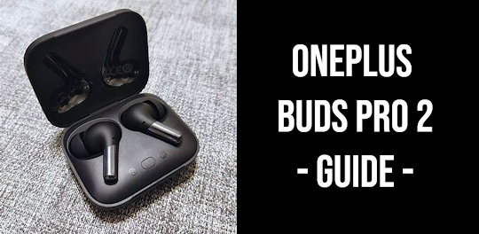 OnePlus Buds Pro 2 Guide