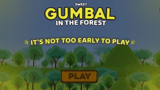 Sweet Gumbal in the forest