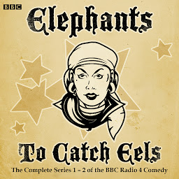 Icon image Elephants to Catch Eels: The Complete Series 1-2