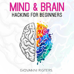 Obraz ikony: Mind & Brain Hacking For Beginners