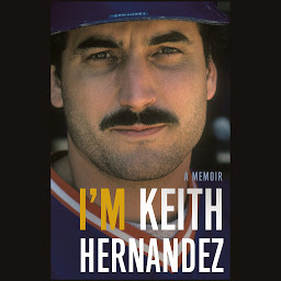 Icon image I'm Keith Hernandez: A Memoir