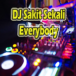 Cover Image of डाउनलोड DJ Sakit Sekali Everybody  APK