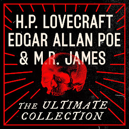 Icon image H.P. Lovecraft, Edgar Allan Poe, and M.R. James: The Ultimate Collection