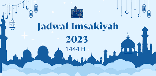 Jadwal Imsakiyah 2023 M 1444 H