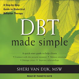 Icoonafbeelding voor DBT Made Simple: A Step-by-Step Guide to Dialectical Behavior Therapy