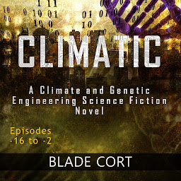 Icon image Climatic - A Climate and Genetic Engineering Science Fiction Novel