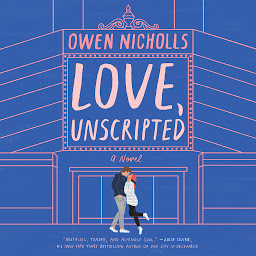 Icon image Love, Unscripted: A Novel
