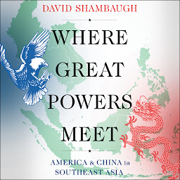 Icon image Where Great Powers Meet: America and China in Southeast Asia