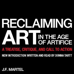 Icon image Reclaiming Art in the Age of Artifice: A Treatise, Critique, and Call to Action (Manifesto)